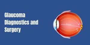 Glaucoma Diagnostics and Surgery