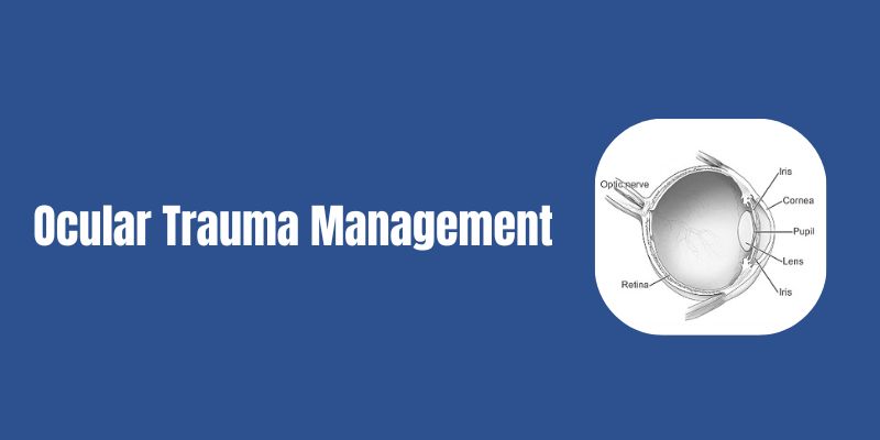 Ocular Trauma Management